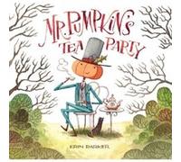 Mr. Pumpkins Tea Party by Erin Barker Erin Barker (Auteur)