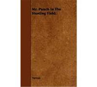 Mr. Punch in the Hunting Field. Various (Auteur)