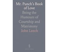 Mr. Punch’s Book of Love: Being the Humours of Courtship and Matrimony