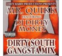 Mr Quikk Feat & DJ Dirty Money - Dirty South Gangsta Mix