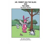 Mr. Rabbit Has The Blues And The Bird