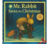 Mr. Rabbit Saves the Christmas: A Heartwarming Holiday Woodland Tale About Family, Friendship, and the Magic of Giving - Includes a Bonus Digital Coloring Book!
