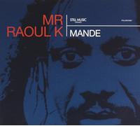 Mr Raoul K - Mande [Import]