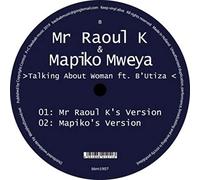 Mr Raoul K & Mapiko Mweya - Talking About Woman Ft B'utiza