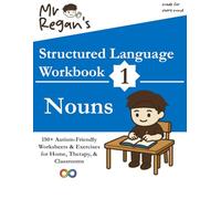 Mr Regan's Structured Language Workbook 1 - Nouns: 150+ Autism-Friendly Worksheets & Exercises for Home, Therapy, & Classrooms