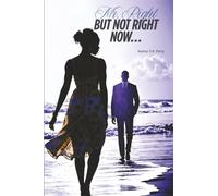 Mr Right but Not Right Now