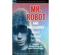 Mr. Robot and Philosophy Mr. Robot and Philosophy (Auteur)