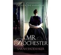 Mr Rochester Sarah Shoemaker, (Auteur)