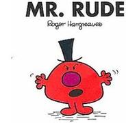 Mr. Rude, Mr. Men and Little Miss Roger Hargreaves (Auteur)