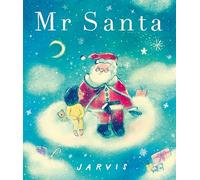 Mr Santa: An enchanting festive story with all the magic of Christmas for curious 3-7 year olds