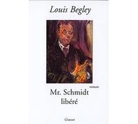 Mr schmidt libere - Louis Begley - Grasset - broché - Roman