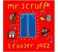 Mr Scruff - Trouser Jazz