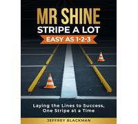 Mr Shine Stripe A Lot Easy As 1-2-3: Laying the Lines to Success, One Stripe at a Time