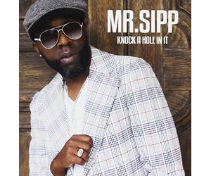 Mr. Sipp - Knock a Hole in It