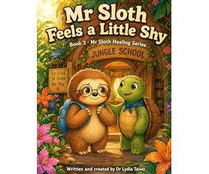 Mr Sloth Feels a Little Shy Book 3 Calming The Nervous System Emotional Regulation. Helping Kids with Fear and Anxiety: Picture Story book for kids 2-5, Emotional regulation tool for kids