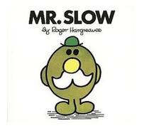 Mr. Slow, Mr. Men and Little Miss Roger Hargreaves (Auteur)