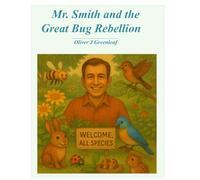 Mr. Smith and the Great Bug Rebellion: Bug Story