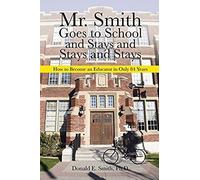 Mr. Smith Goes To School And Stays And Stays And Stays