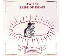 Mr Spaulding - Twelve Tribe of Israel:Anthology