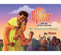 Mr. Spider and His Latest Release: Oh, Thatch Is In My Eye