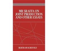 Mr Sraffa on Joint Production and Other Essays by Bertram Schefold Bertram Schefold (Auteur)