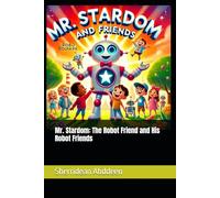 Mr. Stardom: The Robot Friend and His Robot Friends