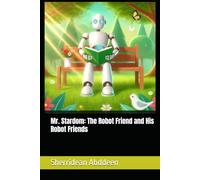 Mr. Stardom: The Robot Friend and His Robot Friends