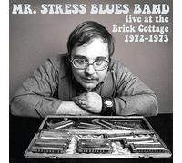 Mr. Stress Blues Band - Live at The Brick Cottage 1972-73