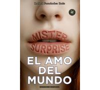 Mr.Surprise: El amo del mundo: Un thriller psicológico que rompe esquemas
