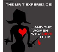 The Mr. T Experience - and The Women Who Love Them