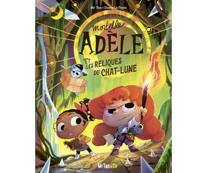 Mr Tan & Co Mortelle Adèle et les reliques du Chat-Lune