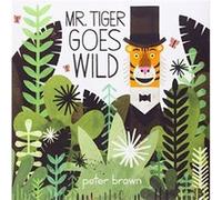 Mr. Tiger Goes Wild - Brown Peter - Little Brown amp Company - Livre en Anglais - Hardback Brown PeterBrown Peter (Auteur)