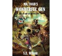 Mr. Toad's Wonderful Gun: The Lee Side of the Willows