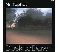 Mr. Tophat - Dusk to Dawn Part I [Import]