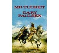 Mr. Tucket Gary Paulsen (Auteur)