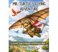 Mr. Turtle's Flying Adventure: Classic Tales in Rhyme