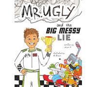 Mr. Ugly and the Big Messy Lie