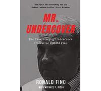 Mr. Undercover: The True Story of Undercover Operative Ronald Fino