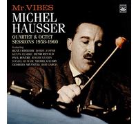 Michel Hausser : Mr. Vibes-Quartet & Octet Sessions 1958-1960