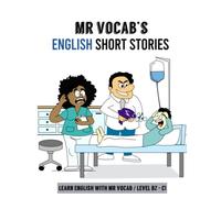 Mr Vocab's English Short Stories: The Fun Way To Learn Advanced English Vocabulary