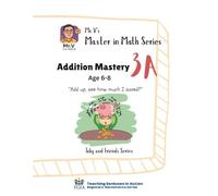 Mr.V's Master in Math Practice Workbook - 3A Addition Mastery: Fun and effective Math Workbook for Kids Ages 6-8