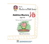 Mr.V's Master in Math Practice Workbook - 3B Addition Mastery: Fun and effective Math Practice Workbook for Kids Ages 6-8
