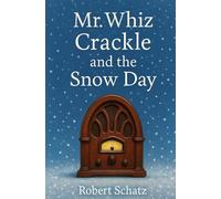Mr. Whiz Crackle and the Snow Day