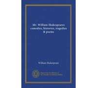 Mr. William Shakespeares comedies, histories, tragedies & poems (v.07)