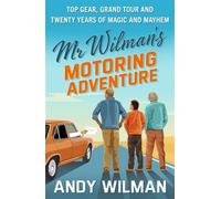 Mr Wilman’s Motoring Adventure Top Gear, Grand Tour, Clarkson and Me - Andy Wilman - Penguin - ebook (ePub) - Livre