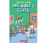 Mr. Wolf's Class: A Graphic Novel (Mr. Wolf's Class #1) (Volume 1)
