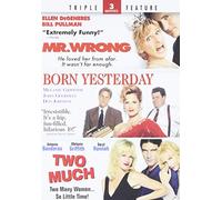 Mr Wrong & Born Yesterday & Two Much