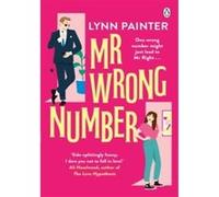 Lynn Painter – Mr Wrong Number – Romcom hilarante de la n°1 auteure de Better Than the Movies
