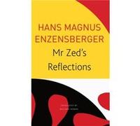 Mr Zeds Reflections by Hans Magnus Enzensberger Hans Magnus Enzensberger (Auteur)
