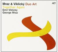 MRAZ,GEORGE/VIKLICKY,EMIL - TOGETHER AGAIN CD NEUF